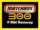 //NNSCRA// S4 Mobil1 Cup Series D3- Race 16 (Riki) Matchbox 300 v3
