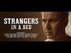 Strangers In A Bed - Trailer