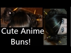 How to do Cute Anime Buns!