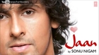 Main Pyar Hoon Tera Jaane Na Tu Full Song - Sonu Nigam (Jaan) Album Songs