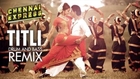 Titli Song Remix - Chennai Express; Shahrukh Khan, Deepika Padukone