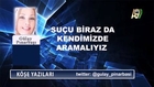 Suçu biraz da kendimizde aramalıyız - Gülay Pınarbaşı